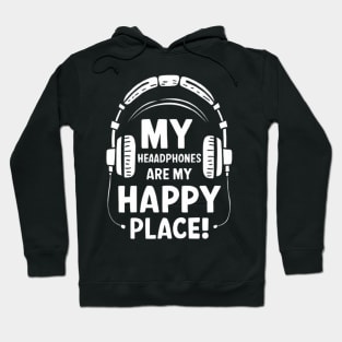 My Headphones Are My Happy Place Funny Music Shirt Hoodie